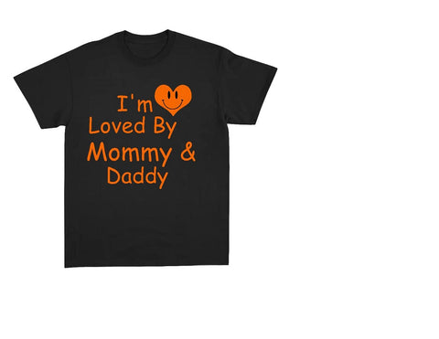 Mommy Daddy Love Me Shirt